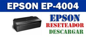 Resetear impresora Epson Stylus EP-4004