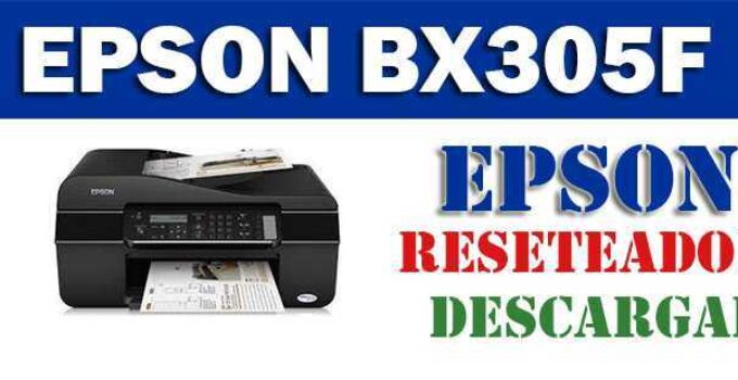 Descargar programa para resetear impresora Epson Stylus Office BX305F