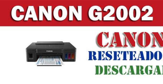 Resetear impresora Canon Pixma G2002