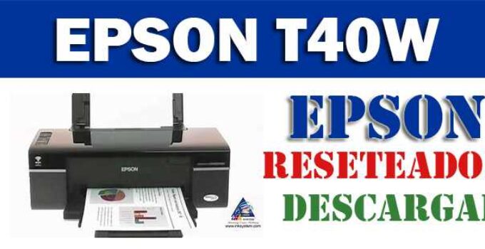 Cómo resetear impresora Epson T40W
