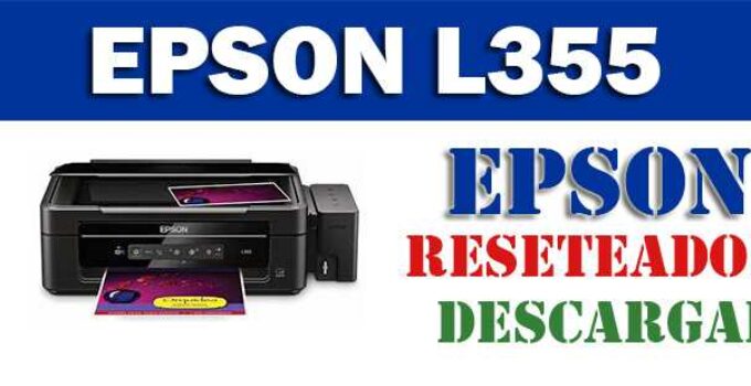 Descargar programa para resetear impresora Epson L355