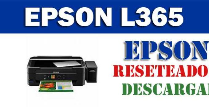 DESCARGAR PROGRAMA PARA RESETEAR IMPRESORA EPSON L365