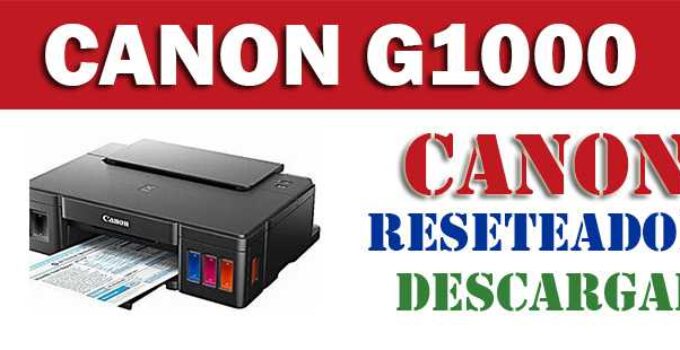 Descargar programa para resetear impresora Canon Pixma G1000.
