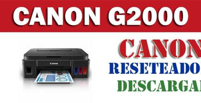 Cómo resetear impresora Canon Pixma G2000 | Impresoras Total