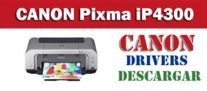 drivers o controladores de Canon Pixma iP4300