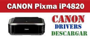 drivers o controladores de Canon Pixma iP4820