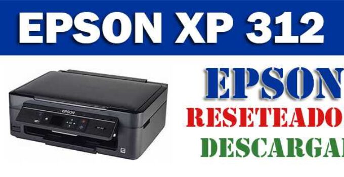 Descargar programa reset para resetear impresora Epson XP 312
