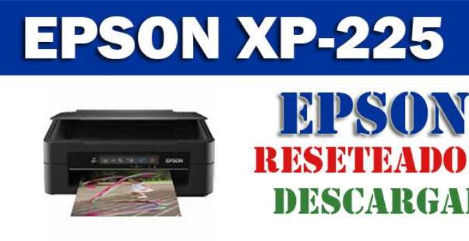 Descargar programa reset para resetear impresora Epson XP 225