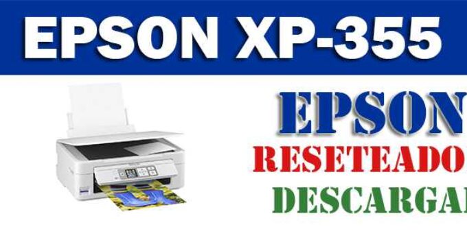 Descargar programa reset para resetear impresora Epson XP 355