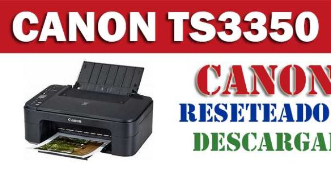 Cómo resetear impresora Canon TS3350 usando la herramienta de servicio