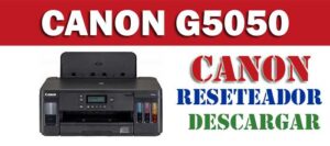 Descargar programa reset para resetear impresora Canon G5050