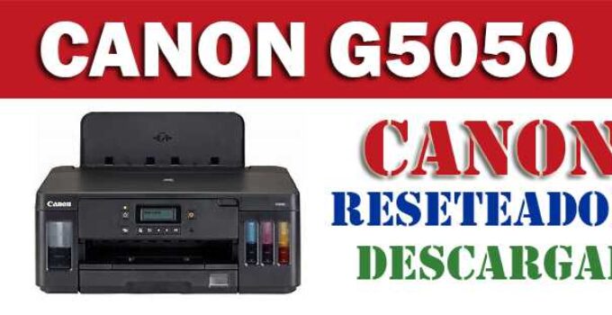 Descargar programa reset para resetear impresora Canon G5050