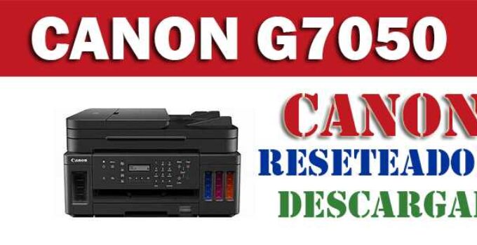 Descargar programa reset para resetear impresora Canon G7050