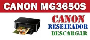 Descargar programa reset para resetear impresora Canon MG3650S