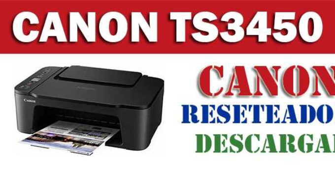 Descargar programa reset para resetear impresora Canon TS3450