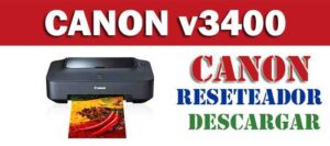 Descargar programa reset para resetear impresora Canon v3400