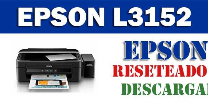 Descargar programa reset para resetear impresora Epson L3152 