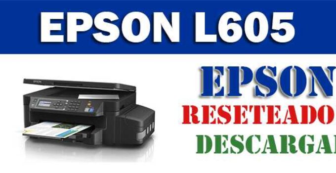 Descargar programa reset para resetear impresora Epson L605