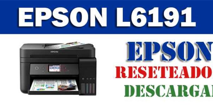 Descargar programa reset para resetear impresora Epson L6191
