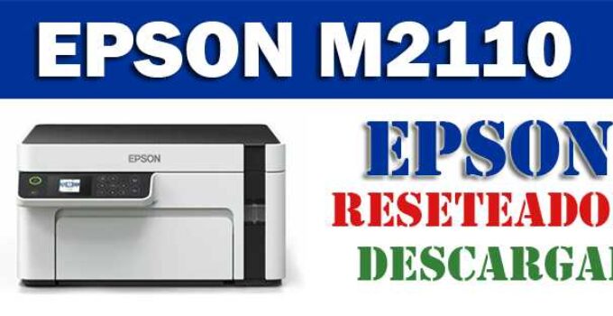 Descargar programa reset para resetear impresora Epson M2110