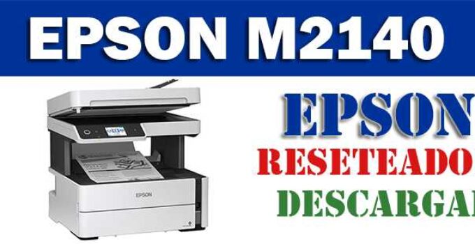 Descargar programa reset para resetear impresora Epson M2140