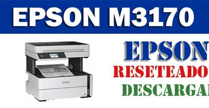 Descargar programa reset para resetear impresora Epson M3170