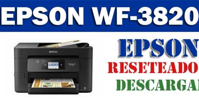 Descargar programa reset para resetear impresora Epson Pro WF-3820