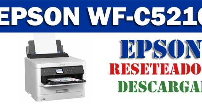 Descargar programa reset para resetear impresora Epson Pro WF-C5210