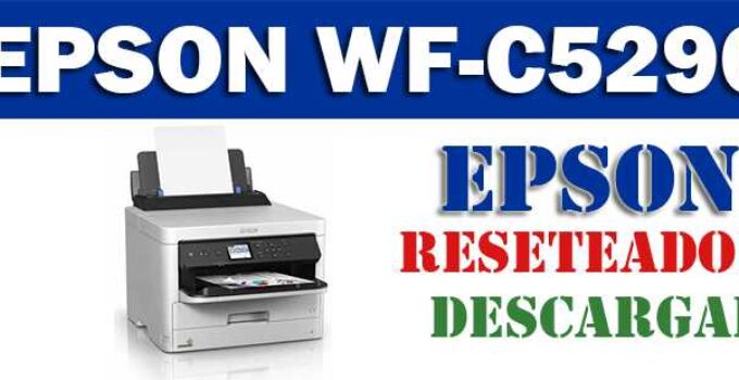 Descargar programa reset para resetear impresora Epson Pro WF-C5290 