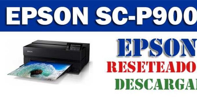 Descargar programa reset para resetear impresora Epson Sure Color P900