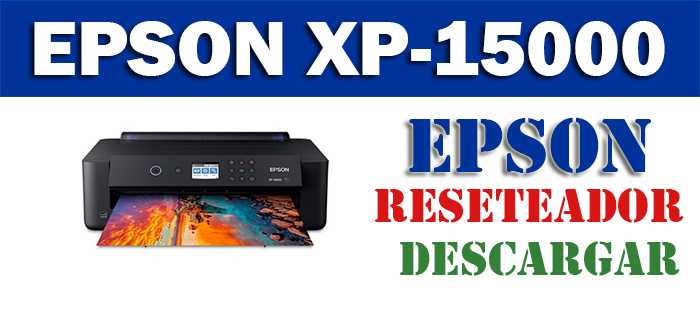 Resetear impresora Epson XP-15000 | Impresoras Total