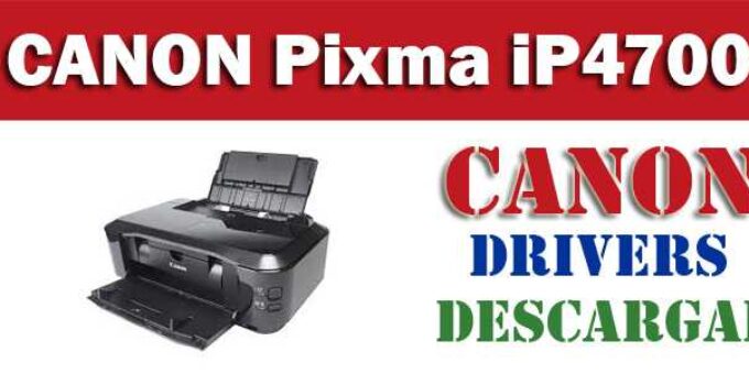 drivers o controladores de Canon Pixma iP4700