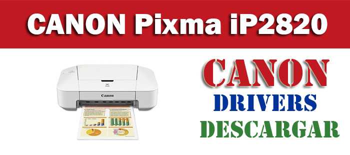 Descargar driver / controlador de impresora Canon Pixma iP2820 | Impresoras  Total