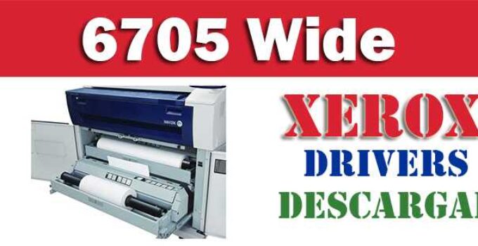 Descargar driver controlador Xerox 6705 Wide Format Solution
